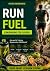 RUN FUEL: Ernährung für Läufer