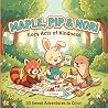 Maple, Pip & Nori: Cozy Acts of Kindness