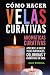 Cómo Hacer Velas Curativas Aromáticas Curativas by Ally Russell
