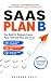 SAAS Plan B: You Built It. ...
