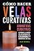 Cómo Hacer Velas Curativas ...