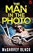 The Man in the Photo: A BRAND NEW absolutely addictive psychological thriller with a shocking final twist