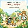 Maple, Pip & Nori: A Visit to the Clinic