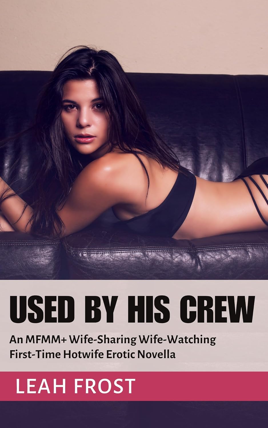Used by His Crew: An MFMMM First-Time Hotwife Erotic Novella (First-Time Hotwife Confessions)