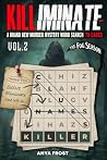 KILLIMINATE Volume 2: The Fog Season - A Murder Mystery Puzzle Book with 70 Suspect-Elimination Word Search Puzzles (KILLIMINATE: Murder Mystery Puzzles) KILLIMINATE Volume 2: The Fog Season - A Murder Mystery Puzzle Book with 70 Suspect-Elimination Word Search Puzzles (KILLIMINATE: Murder Mystery Puzzles)