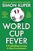 World Cup Fever:  A Footballing Journey in Nine Tournaments