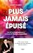 Plus jamais épuisé ! L'art ...
