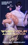 When Your Alien Savior Is a Jerk (Mates of the Zapharian Empire Book 2) When Your Alien Savior Is a Jerk (Mates of the Zapharian Empire Book 2)