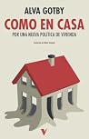 Como en casa: Por una nueva política de vivienda Como en casa: Por una nueva política de vivienda