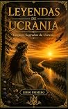 LEYENDAS DE UCRANIA: Lugares Sagrados de Ucrania (Spanish Edition) LEYENDAS DE UCRANIA: Lugares Sagrados de Ucrania (Spanish Edition)