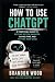 How to Use ChatGPt: A Pract...