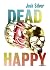 Dead Happy by Josh Silver