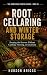 Root Cellaring and Winter Storage by Hudson Briggs