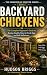 Backyard Chickens by Hudson Briggs