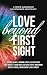 Love Beyond First Sight: A ...