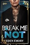 Break Me Not