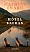 Hôtel Balkan: Mélancolie de...