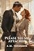 Please See Me Attached by A.M. Nordmann Please See Me Attached by A.M. Nordmann