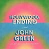Hollywood, Ending by John  Green