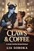 Claws & Coffee by Lia Soroka Claws & Coffee by Lia Soroka