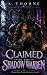 Claimed by the Shadow Warde...