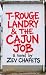 T-Rouge and the Cajun Job