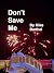 Don't Save Me