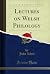Lectures on Welsh Philology
