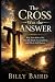 The Cross Was the Answer: W...