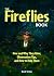 The Fireflies Book: How and...