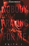 Nobody Praying for Me Nobody Praying for Me