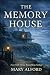 The Memory House - A Psychological Thriller by Mary Alford
