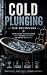 COLD PLUNGING FOR BEGINNERS