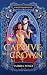 Captive and Crown (Heartweaver, #1)