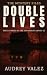 Double Lives by Audrey Valez