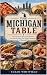 THE MICHIGAN TABLE: 50 Clas...