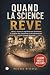 QUAND LA SCIENCE RÊVE: Rêve...