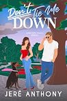 Don't Tie Me Down...