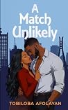 A Match Unlikely:...