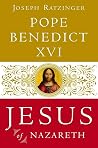 Jesus of Nazareth by Pope Benedict XVI