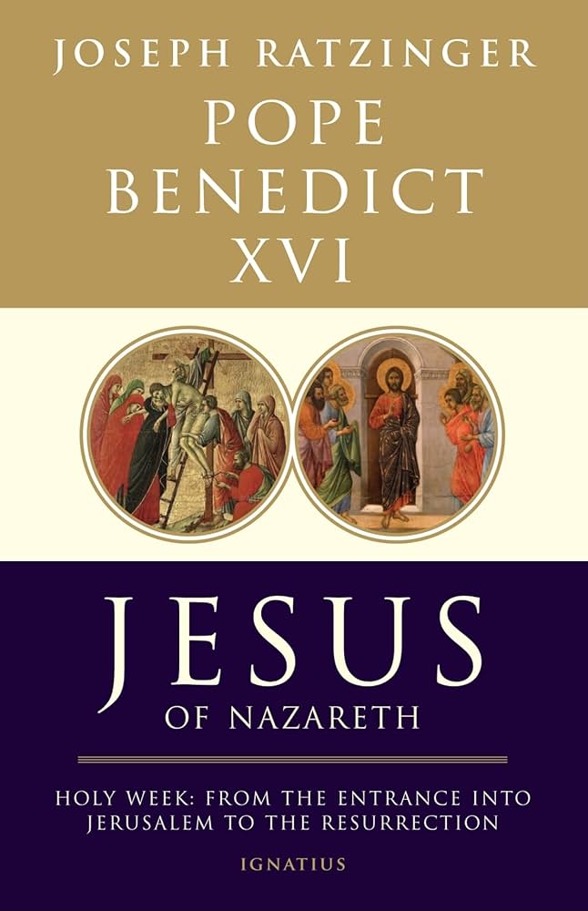 Jesus of Nazareth, Part Two: Holy Week: From the Entrance into Jerusalem to the Resurrection