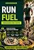 RUN FUEL: Ernährung für Läufer