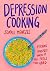 Depression Cooking: Feeding Yourself When It All Feels Too Hard