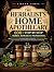 The Herbalist’s Home Apothecary by GIBSON JAMES