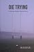 Die Trying (DI Matthew Goodwin Detective Series)