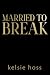 Married to Break