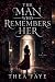 The Man Who Remembers Her