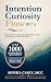 Intention. Curiosity. Flow. (ICF)™: Masterful Coaching Questions That Transform Conversations