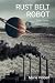 Rust Belt Robot