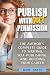 Publish Without Permission:...